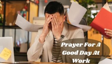 Prayer For A Good Day At Work​