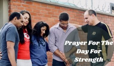 Prayer For The Day For Strength​