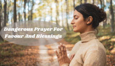 Dangerous Prayer For Favour And Blessings