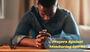 Prayers Against Monitoring Spirits